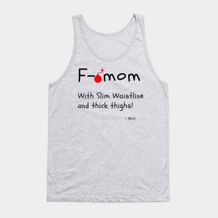 F Bomb Mom With Slim Waistline And Thick Thighs Tank Top